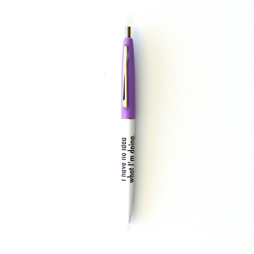 I Have No Idea What I'm Doing Pen