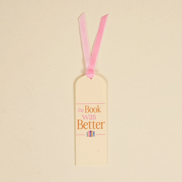 Acrylic Bookmark – The Book Was Better