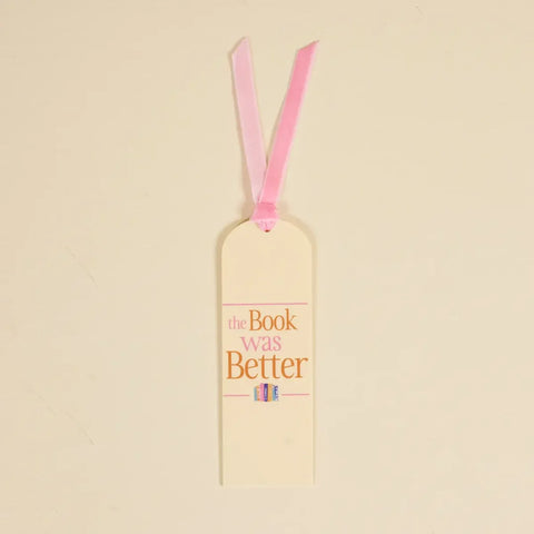 Acrylic Bookmark – The Book was Better