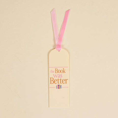 Acrylic Bookmark – The Book Was Better