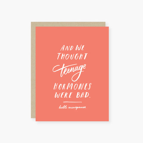 And We Thought Teenage Hormones Were Bad Menopause Card