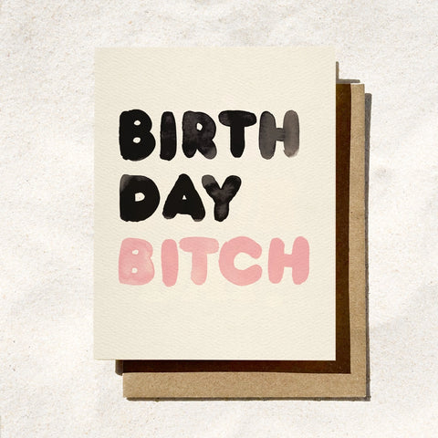 Birthday B*Tch Card