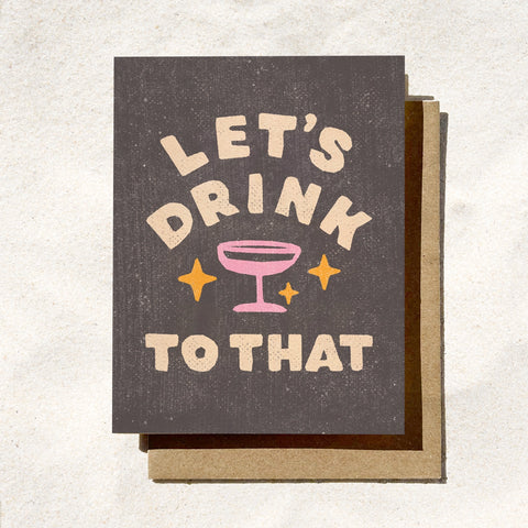 Let’s Drink To That Card