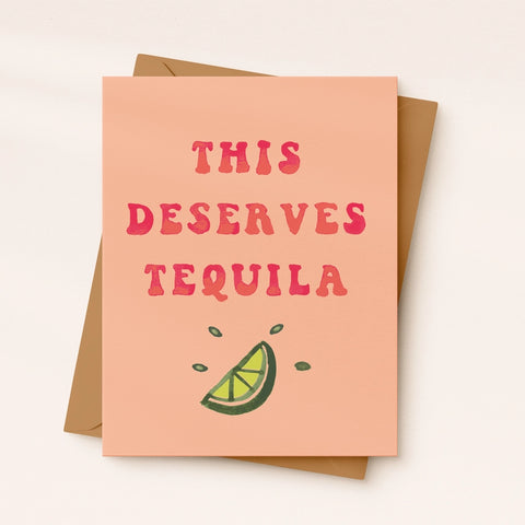 This Deserves Tequila Card
