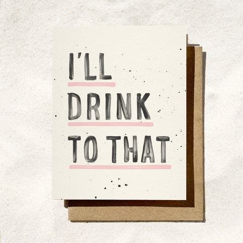 I'll Drink To That Card
