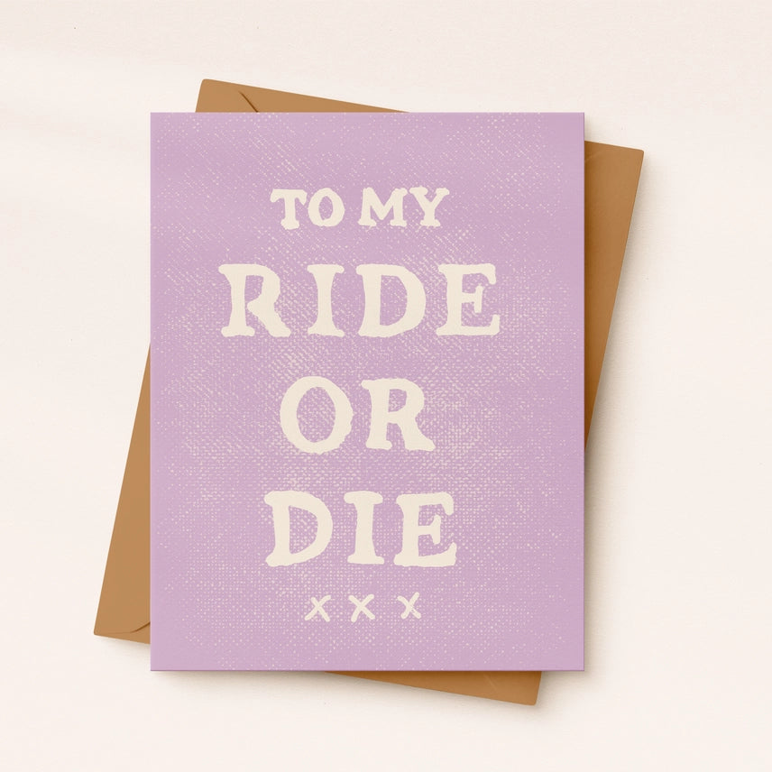 To My Ride or Die Card
