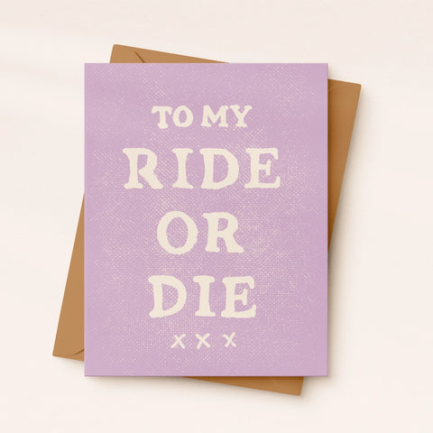 To My Ride or Die Card