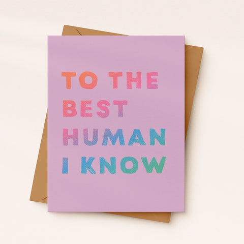 To The Best Human I Know Card