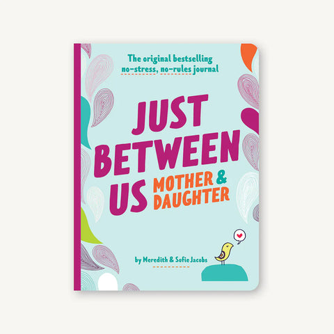 Just Between Us: Mother & Daughter