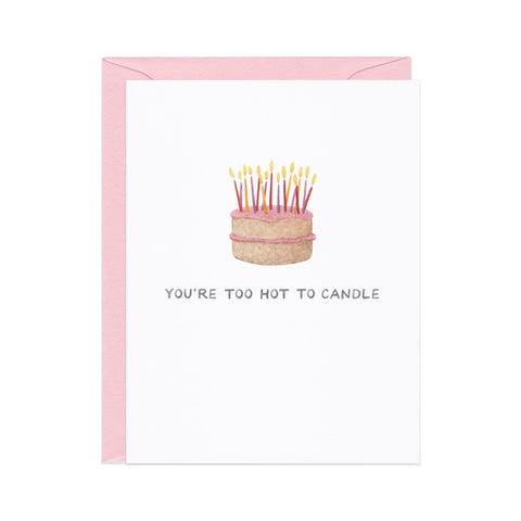 Too Hot To Candle - Birthday Card