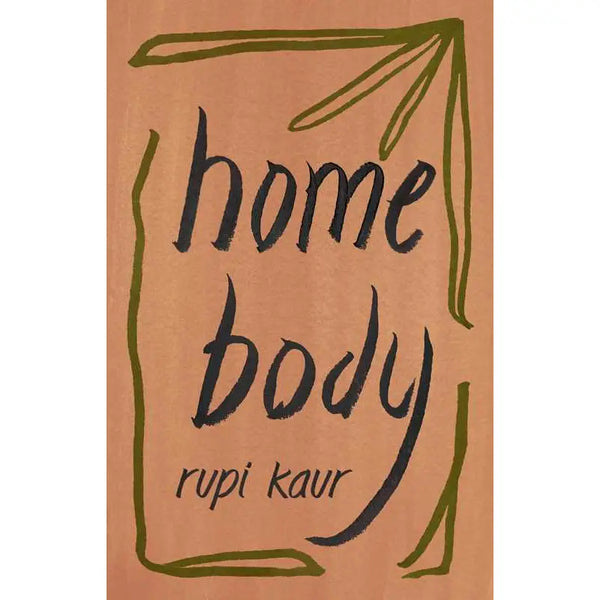 Home Body by Rupi Kaur