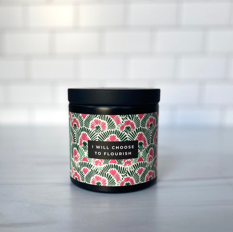 CURBSIDE OR IN-STORE ONLY: Flourish Signature Scent Candle-- "I Will Choose to Flourish"