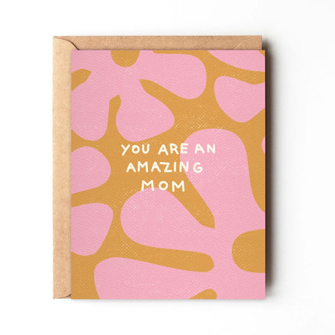 You Are An Amazing Mom Card