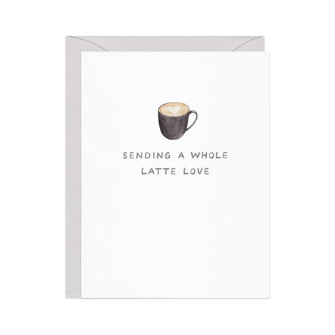 A Whole Latte - Love Card