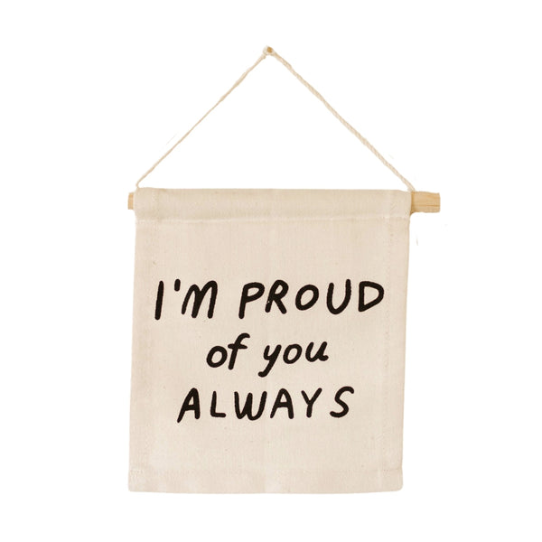 I'm Proud of You Hang Sign