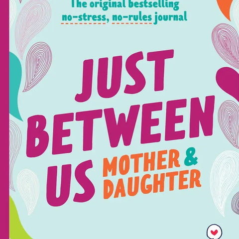 Just Between Us: Mother & Daughter Revised Edition