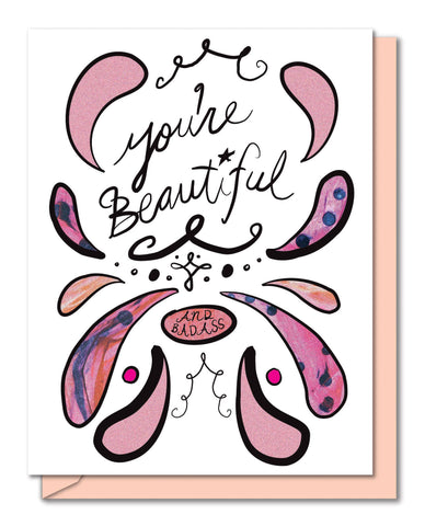 You’re Beautiful (and Bada**) Greeting Card