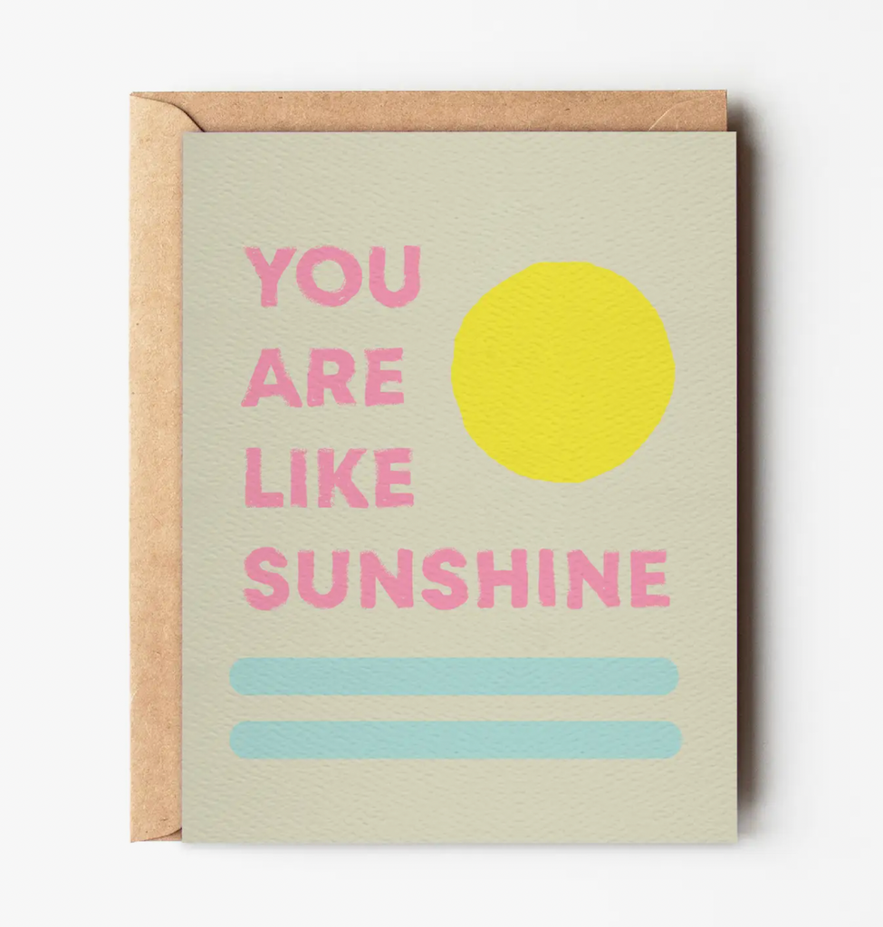 You Are Like Sunshine - Friendship Card